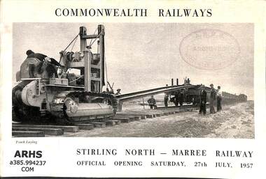 Booklet, Commonwealth Railways, Commonwealth Railways: Stirling North - Marree Railway official opening Saturday 27th July 1957, 1957
