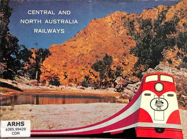 Booklet, Commonwealth Railways, Central and North Australia Railways