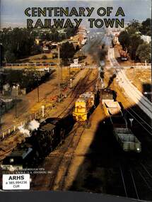 Book, Australian Railway Historical Society (S.A. Division Inc.) et al, Centenary of a Railway Town, 1977