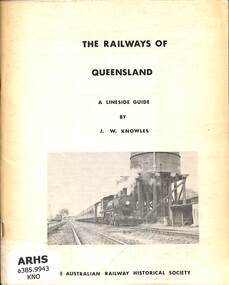 Booklet, Knowles, J.W, The Railways of Queensland A Lineside Guide, 1964