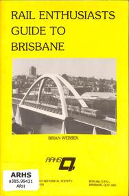 Book, Webber, Brian, Rail Enthusiasts Guide to Brisbane, 1986