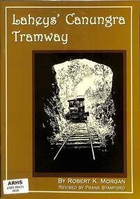 Book, Morgan, Robert K, Lahey's Canungra Tramway, 2000