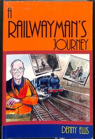 Book, Ellis, Denny, A Railwayman's Journey, 2005