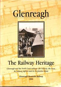 Book, Ferry, John et al, Glenreagh The Railway Heritage: Glenreagh Mountain Railway 2004, 2004