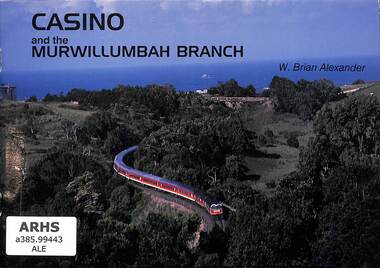Booklet, Alexander, W. Brian, Casino and the Murwillumbah Branch, 1991