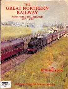 Book, New South Wales Rail Transport Museum, The Great Northern Railway: Newcastle to Maitland 1857-1982, 1982