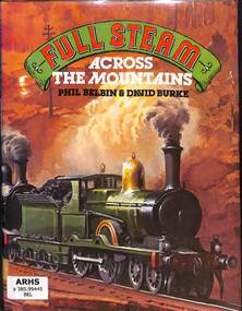 Book, Belbin, Phillip et al, Full Steam Across the Mountains, 1981
