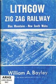 Book, Bayley, William A, Lithgow Zig Zag Railway Blue Mountains - New South Wales, 1973