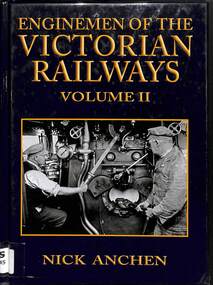 Book, Anchen, Nick, Enginemen of the Victorian Railways Volume II, 2013