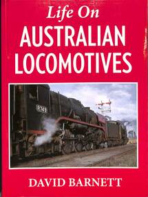 Book, Barnett, David, Life On Australian Locomotives, 2015