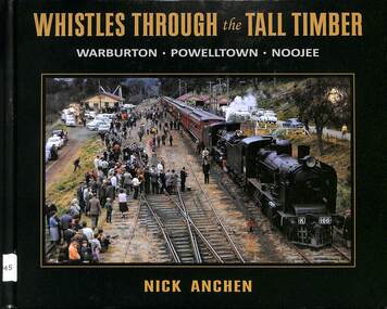 Book, Whistles Through the Tall Timber Warburton Powelltown Noojee, 2023