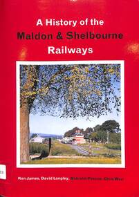 Book, James, Ken et al, A History of the Maldon and Shelbourne Railways