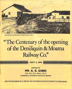 Booklet, The Centenary of the opening of the Deniliquin and Moama Railway Co, 1976