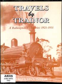 Book, Thompson, John E, Travels by Trainor: A Railwayman's Memories 1921-1931, 2000