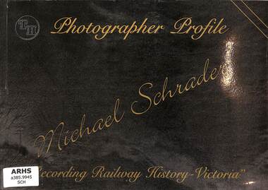 Photographer Profile: Michael Schrader Recording Railway History - Victoria, 2001