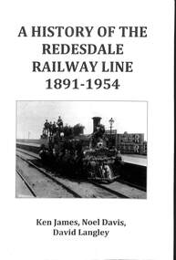 Book, James, Ken et al, A History of the Redesdale Railway Line 1891-1954, 2014