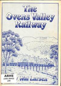 Book, Larsen, Wal, The Ovens Valley Railway, 1983