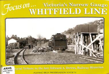 Book, Thompson, John E, Focus On... Victoria's Narrow Gauge Whitefield Line, 2002