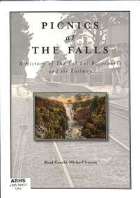 Book, Cauchi, Mark et al, Picnics at The Falls: A History of the Lal Lal Racecourse and its Railway, 2017