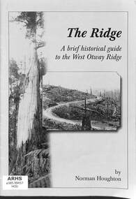 Book, Houghton, Norm, The Ridge: A brief historical guide to the West Otway Ridge, 2005