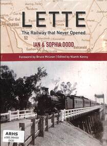 Book, Dodd, Ian et al, Lette The Railway that Never Opened, 2018