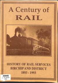 Book, Gould, George, A Century of Rail: History of Rail Services Birchip and District 1893-1993, 1993