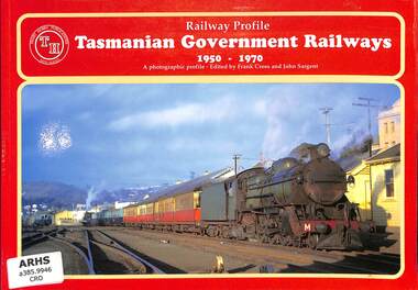 Book, Sargent, John, Railway Profile Tasmanian Government Railways 1950-1970, 1998