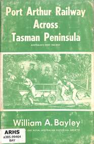 Book, Port Arthur Railway Across Tasman Peninsula