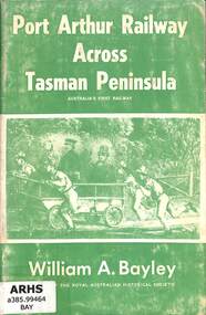 Book, Austrail Publications, Port Arthur Railway Across Tasman Peninsula