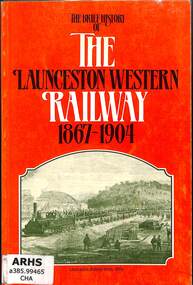 Book, Regal Press, The Brief History of The Launceston Western Railway 1867-1904