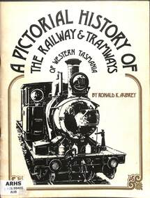 Book, Aubrey, Ronald K, A Pictorial History of the Railway & Tramways of Western Tasmania, 1995