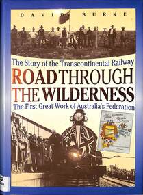 Book, Burke, David, Road Through The Wilderness: The Story of the Transcontinental Railway, 1991