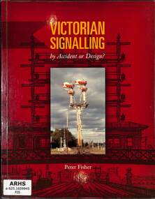 Book, Fisher, Peter, Victorian Signalling by Accident or Design