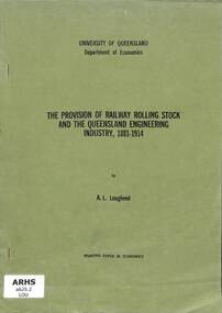 Book, Lougheed, A.L, The Provision Of Railway Rolling Stock And The Queensland Engineering Industry 1881-1914, 1983