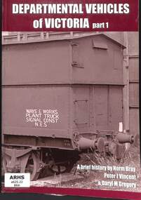 Book, Bray, Norman et al, A Brief History of Departmental Vehicles of Victoria part 1, 2010