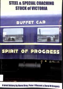 Book, Bray, Norman et al, Steel and Special Coaching Stock of Victoria, 2009