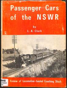Book, Clark, Len, Passenger Cars of the NSWR: A review of Locomotive-hauled Coaching Stock, 1972