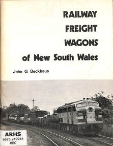 Book, Beckhaus, John G, Railway Freight Wagons of New South Wales, 1970