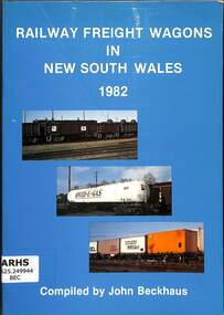 Book, Beckhaus, John G, Railway Freight Wagons In New South Wales 1982, 1982