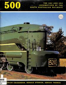 Book, Stewien, Ronald et al, 500 The 4-8-2 and 4-8-4 Locomotives of the South Australian Railways, 1979