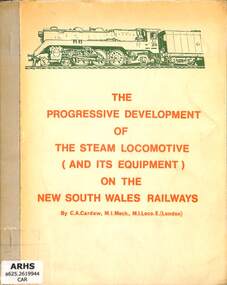 Book, Cardew, C.A, The Progressive Development of the Steam Locomotive (and its Equipment) on the New South Wales Railways, 1965