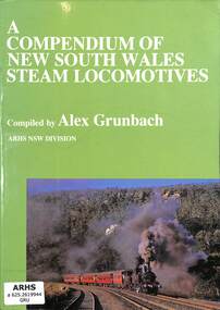 Book, Grunbach, Alex, A Compendium Of New South Wales Steam Locomotives, 1989