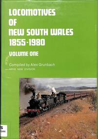 Book, Grunbach, Alex, Locomotives of New South Wales 1855-1980 Volume One, 1981