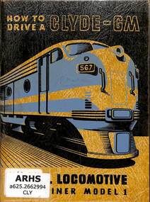 Book, The Clyde Engineering Co Pty Ltd, How to Drive a Clyde-GM Diesel Locomotive Mainliner Model 1, 1951