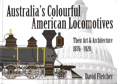 Book, Fletcher, David, Australia's Colourful American Locomotives, 2021