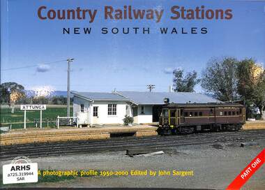 Book, Sargent, John, Country Railway New South Wales: A photographic profile 1950-2000 Part One, 2001
