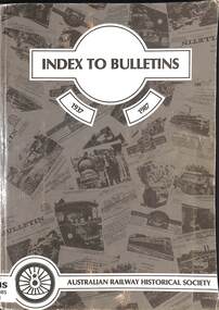 Book, Australian Railway Historical Society (ACT Division), Index to Bulletins 1937-1987, 1988