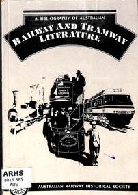 Book, Australian Railway Historical Society (ACT Division), A Bibliography of Australian Railway and Tramway Literature, 1984