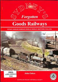 Book, Oakes, John, Sydney's Forgotten Goods Railways, 2013