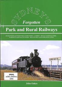 Book, Oakes, John, Sydney's Forgotten Park and Rural Railways, 2014